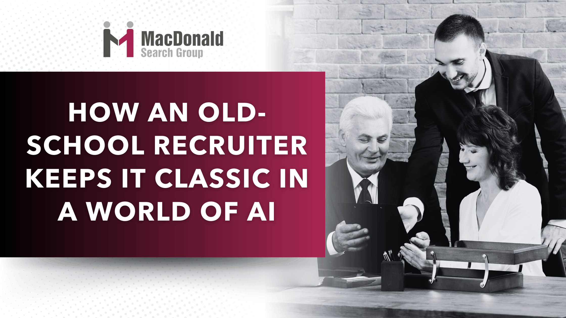 How an Old-School Recruiter Keeps It Classic in a World of AI